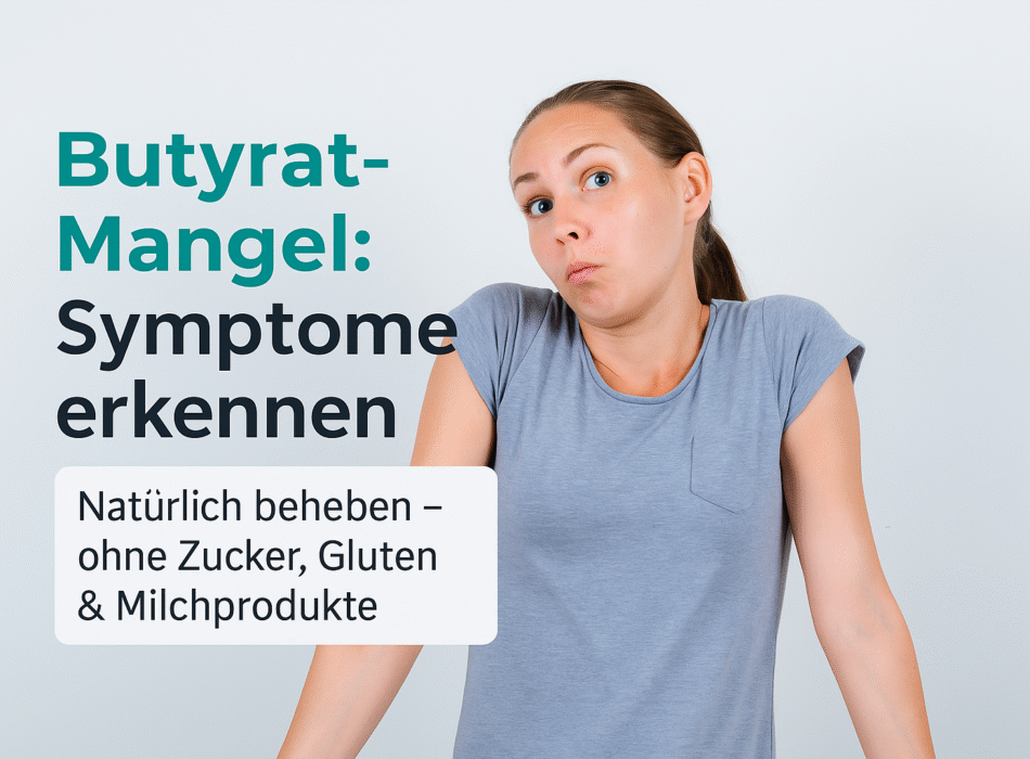 Butyrat-Mangel Symptome erkennen: Junge Frau mit fragendem Gesichtsausdruck, trägt graues T-Shirt, auf hellem Hintergrund. Text betont die Bedeutung der natürlichen Behebung von Butyrat-Mangel ohne Zucker, Gluten und Milchprodukte.