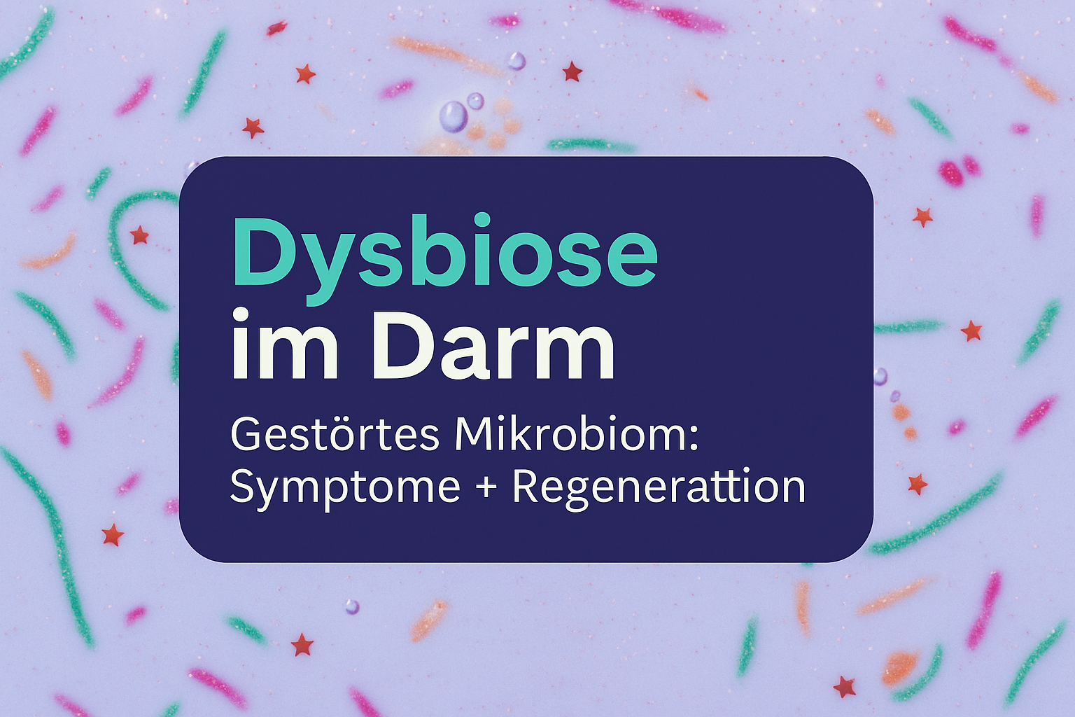 Dysbiose im Darm: Gestörtes Mikrobiom mit Symptomen und Regenerationsmöglichkeiten in ansprechender Grafik dargestellt. Farbige Elemente und Text auf lila Hintergrund symbolisieren das Thema der Mikrobiom-Forschung.